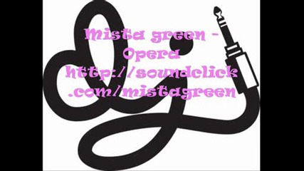 Mista Green - Opera [hip - Hop Freestyle]