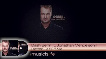 Dash Berlin ft. Jonathan Mendelsohn - Better Half Of Me (musicislife Official)