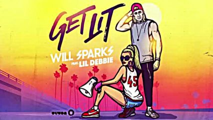 Will Sparks feat. Lil Debbie - Get Lit (cover Art)