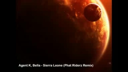 Agent K, Bella - Sierra Leone - (phat Riderz Remix)