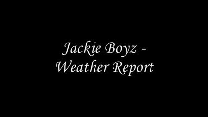 Jackie Boyz - Weather Report (2009)