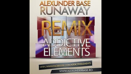 Alexunder Base Ft. Lys - Runaway ( Addictive Elements Remix)
