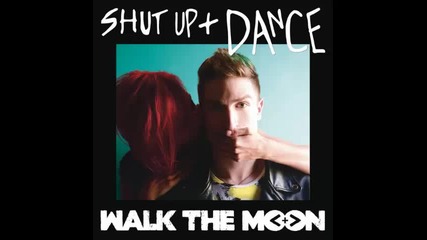 *2015* Walk The Moon - Shut up and dance