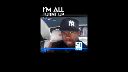 50 Cent - Im All Turnt Up Freestyle [april 2011]