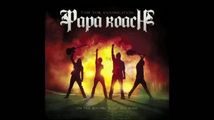 New!!! Papa Roach - Kick In The Teeth [ Time For Annihilation 2010]