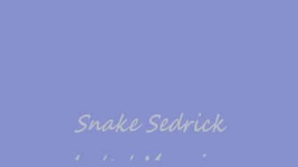 Snake Sedrick - Latest Morning
