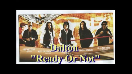 Dalton - Ready Or Not