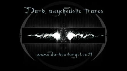 Dark psychedelic trance 