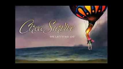 Circa Survive - Your Friends Are Gone