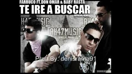 Farruco ft. Don Omar y Baby Rasta - Te Ire A Buscar 