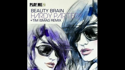 Beauty Brain - Hardy Parters (original Remix)