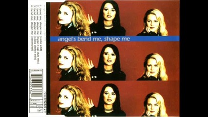 Angel's - Bend Me, Shape Me (radio edit)