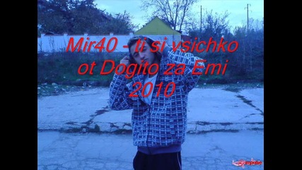 Mir40 - ti si vsichko