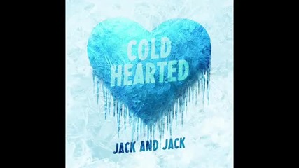 Jack and Jack-cold Hearted