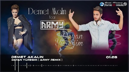 Demet Akalın Dayan Yuregim Army Remix Mistir Dj Turkish Pop Mix Bass 2016 Hd
