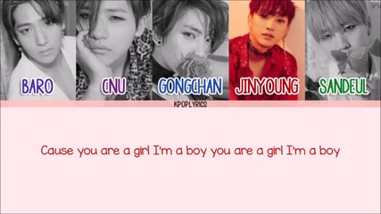 B1a4 – You Are A Girl I Am A Boy [english subs, Romanization & Hangul]