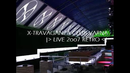™|house|® X-travaganza Club Varna-live Retro Mix 2oo7