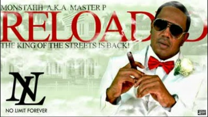 Master P aka Monstahh - Reloaded - feat. Bengie B, T-bo & Miss Chee ( No Limit Forever 2011 )