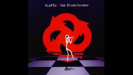 Traffic - Far From Home - Holy Ground