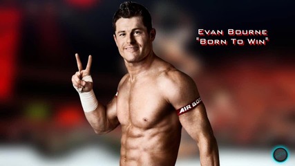 Evan 'air' Bourne 3rd Theme Song - "born To Win"