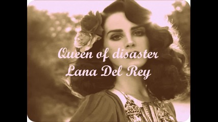 Превод! Lana Del Rey - Queen of Disaster