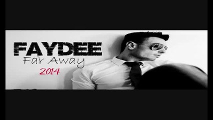 New!!! Faydee - Far away 2014
