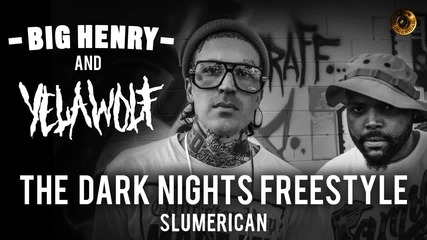 Big Henry & Yelawolf - The Dark Knights Freestyle 2013