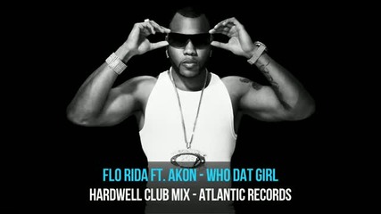 Flo Rida ft. Akon - Who Dat Girl ^^ Mix 2011 Hd