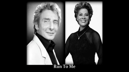 Dionne Warwick & Barry Manilow - Run To Me