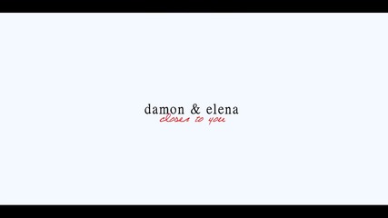 Damon&elena | Closer to you