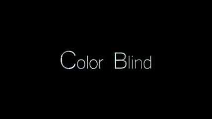 Color Blind [ Много Силно ]