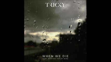 Tricky feat. Martina Topley-bird - When We Die Official Audio 720p