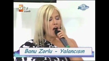 Banu Zorlu - Yalancisin