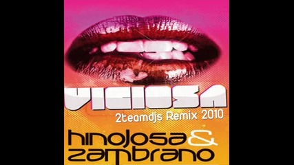 Hinojosa Zambrano - Viciosa 2teamdjs Remix 2010 