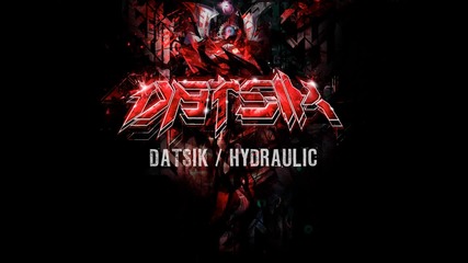Datsik - Hydraulic 
