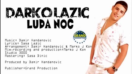Darko Lazic 2011 - Luda noc