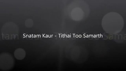 Snatam Kaur - Tithai Too Samarath