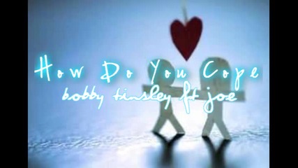How Do You Cope - Bobby Tinsley