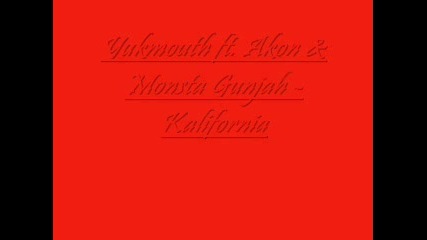 Yukmouth Ft. Akon & Monsta Gunjah - Kalifo