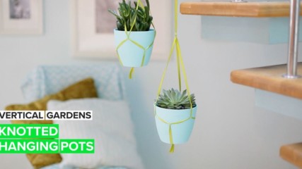 Vertical Gardens: Knotted Hanging Pots