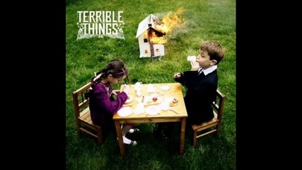 Terrible Things - Been Here Before 
