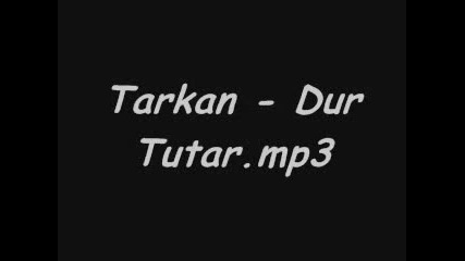 Tarkan - Dur Tutar