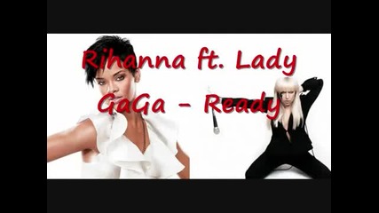 New 2011! Rihanna ft. Lady Gaga - Ready ( C D - R I P )