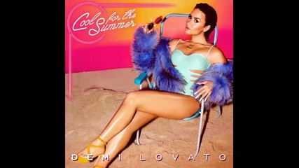 *2015* Demi Lovato - Cool for the summer
