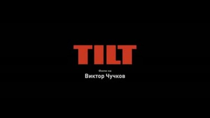 Tilt - The Movie - Тийзър 