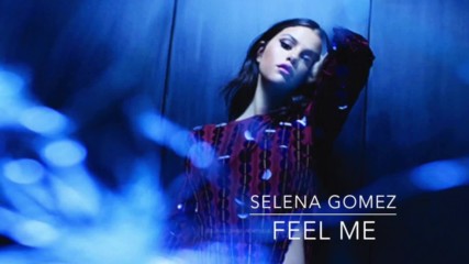 Selena Gomez - Feel me + Превод