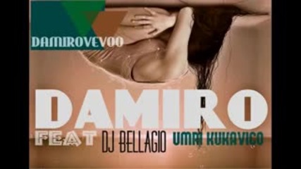 Damiro feat Dj Bellagio - Umri kukavico 2015
