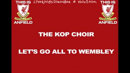 This is Anfield - 07 - Lets All Go To Wembley - The Kop Choir