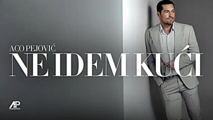 Aco Pejovic - Ne idem kuci (official Audio 2024).mp4