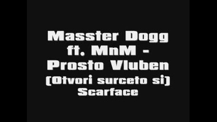 Masster Dogg ft. Mnm - Prosto Vluben (otvori surceto si)